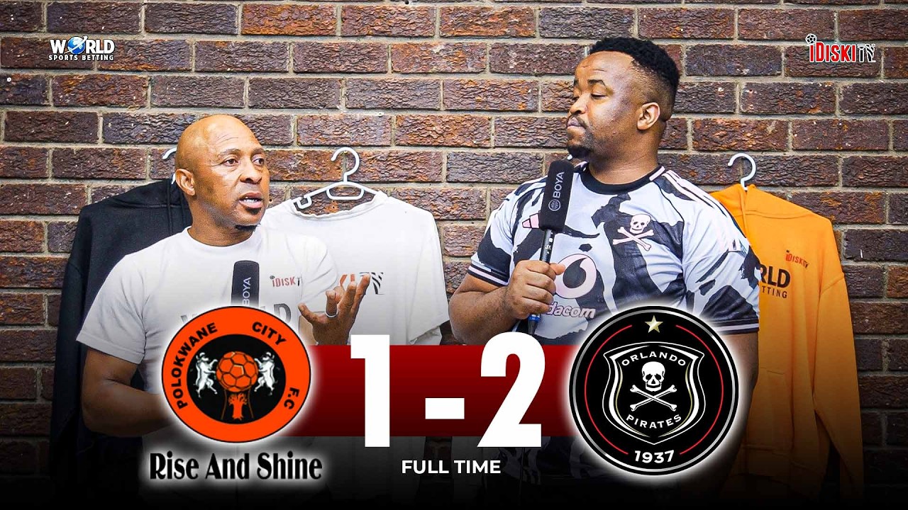 I Nearly Called My Wife | Polokwane City 1-2 Orlando Pirates | Tso Vilakazi