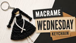 Wednesday Macrame Doll | Step-by-Step Tutorial