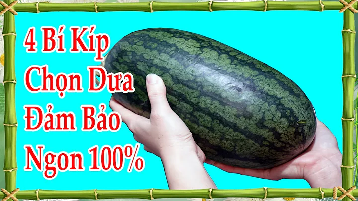 Top 18 cách lựa dưa hấu