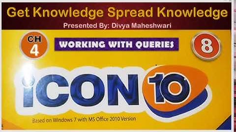 COMPUTER ICON 10 PART-1 CLASS-8 CH-4 WORKING WITH QUERIES