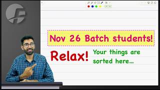 Class Students! We are all set! Guidance for Nov 26 Exams