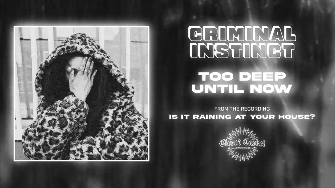 Watch Criminal Instinct - Too Deep Until Now (Official Audio) on YouTube Watch Criminal Instinct - Too Deep Until Now (Official Audio) on YouTube