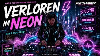 Verloren Im Neon ⚡ Dark Techno Phonk Edm 2026 Bass Boosted Zyntraxbeat