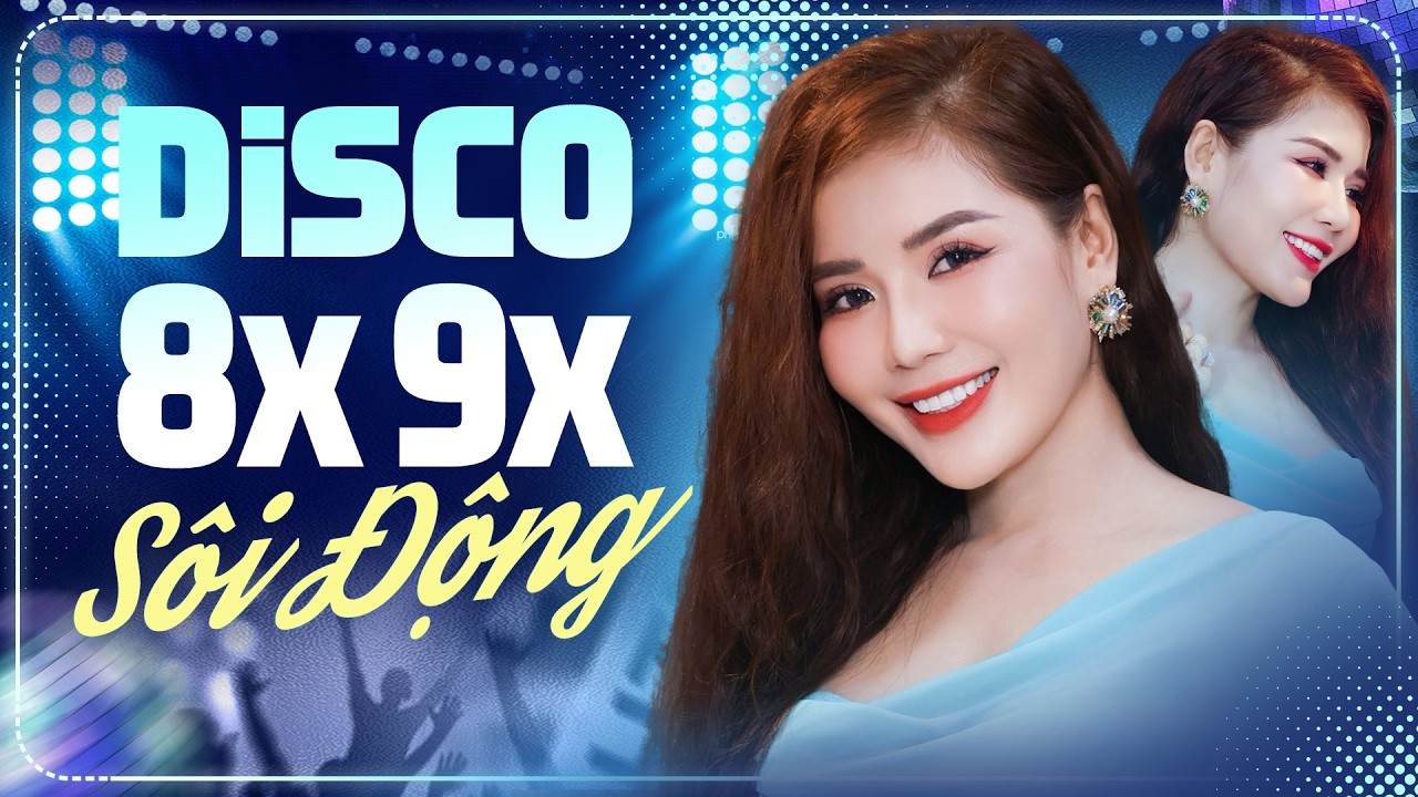 Nghe Là Muốn Nhảy -  Liên Khúc Disco Trữ Tình 8X 9X Sôi Động Mộc San Chọn Lọc Hay Nhất Hiện Nay