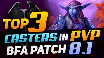 Top 3 Casters In PvP | BfA Patch 8.1.5 | BEST AZERITE TRAITS, TALENTS, STATS, ARENA COMPS