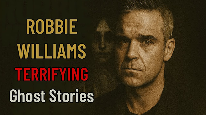 Robbie Williams - TRUE Ghost Stories Will Terrify You