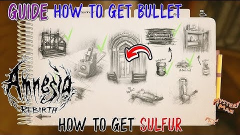 Amnesia Rebirth How to get Bullet | Sulfur, Charcoal and Saltpetre location | Arsenal key