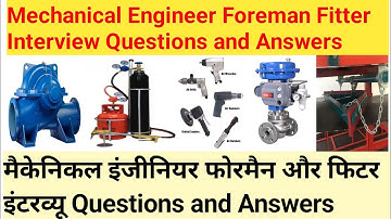 mechanical engineer foreman interview question and answer, mechanical interview question and answer