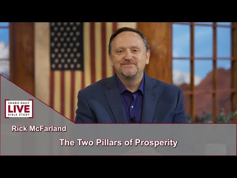 Charis Daily Live Bible Study: The Two Pillars of Prosperity - Rick McFarland - November 3, 2021