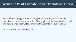 Calculate a Point Estimate Given a Confidence Interval - 2