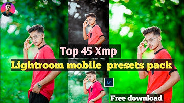 Top 45 Xmp Lightroom Premium Presets |Mobile Lightroom Presets Free 2025  Pack Free Download 