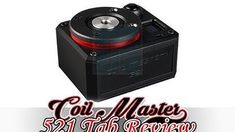Coil Master 521 Tab Review