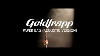 Video thumbnail of "Goldfrapp: Paper Bag (Acoustic Version)"