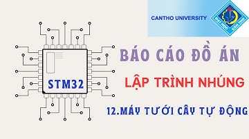 Báo cáo đồ án LẬP TRÌNH NHÚNG - Nhóm 12: Máy tưới cây tự động | STM32 projects