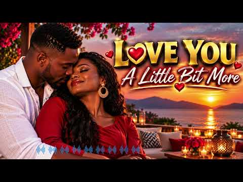 LOVE YOU A LITTLE BIT MORE ❤️ | Beautiful Romantic Love Song | Heartfelt Love Ballad