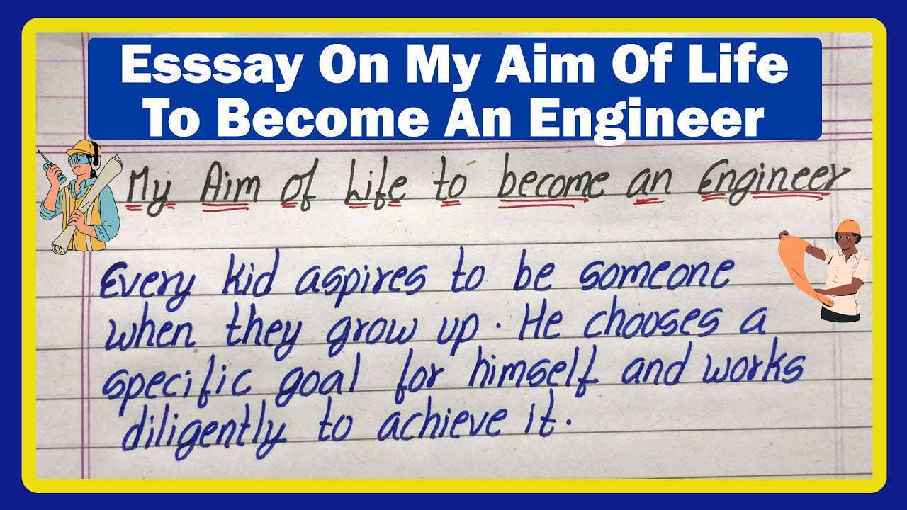 my aim of life engineer essay