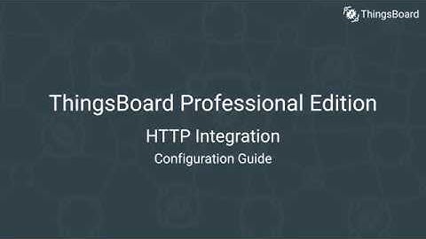 ThingsBoard PE: HTTP Integration Configuration Guide
