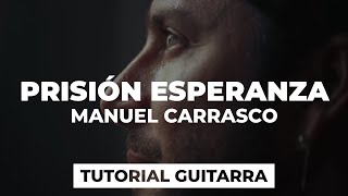 Cómo tocar PRISIÓN ESPERANZA de Manuel Carrasco | tutorial guitarra + acordes