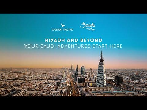 Riyadh and beyond: Your Saudi adventures start here | 從利雅得開始，探索沙特亞拉伯的無盡精彩 - video from Asia Miles
