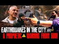 Earthquakes In The City A Prophetic Warning From GOD‼️