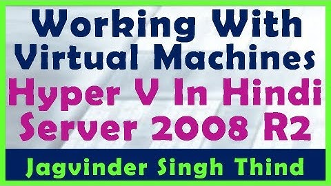✅ Working With Virtual Machines in Microsoft Hyper-V in Windows Server 2008