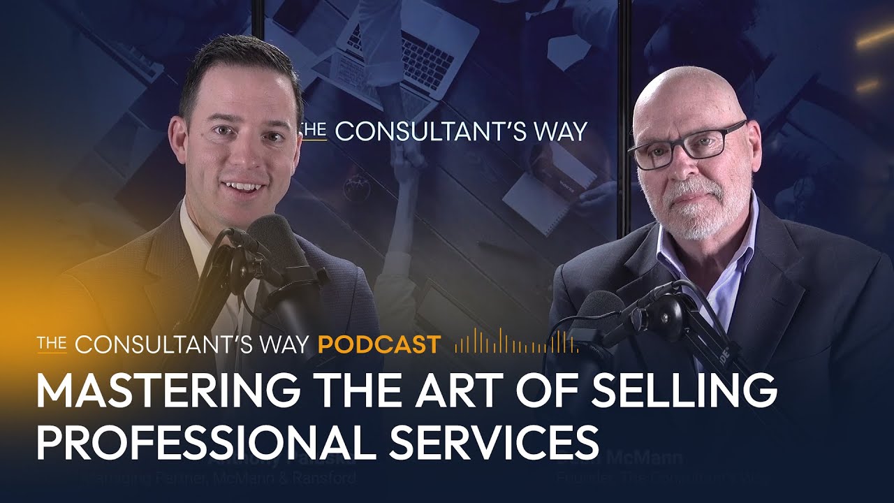 The Consultant's Way Podcast: Mastering the Art of Selling Professional Services