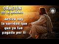 ORACIÓN DE LA MAÑANA | POR SU LLAGA FUIMOS CURADOS: Activa hoy la sanidad que ya fue pagada por ti
