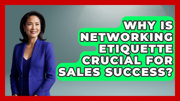 Why Is Networking Etiquette Crucial For Sales Success? - Sales Pro Blueprint