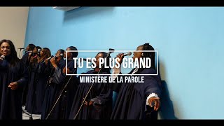 Tu Es Plus Grand - Ministère De La Parole 2022