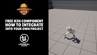 UE5.6 | FREE H2H Combat Component | How to Integrate into Your OWN Project