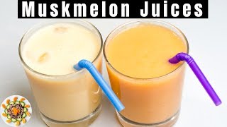 Musk Melon Juice 2 Ways | Musk Melon Smoothie [Lassi]  Musk Melon Milk Shake | Kharbuja Shakes