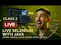 Selenium Java Class 2 LIVE Recording: Strings, Arrays, Static vs Non-Static &amp; Object Reference