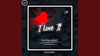 I Love It (TikTok Edit)