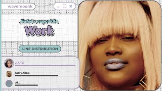 Jiafei x cupcakKe - Work (Line Distribution)