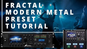 Modern Metal / Metalcore preset tutorial - Fractal Axe FX / FM9 / FM3