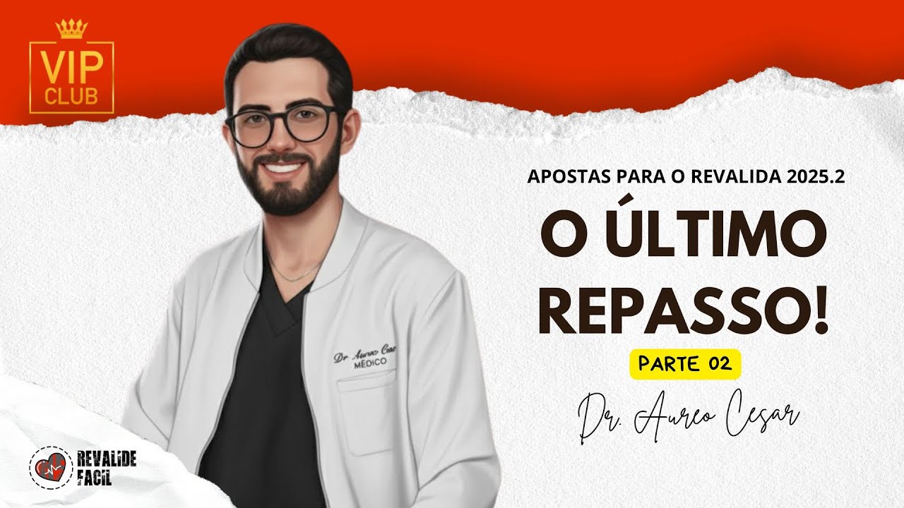 Revalida 2025.2 - O Ultimo Repasso (Parte 02)