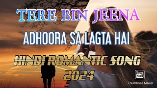 Tere Bin Jeena, Adhoora Sa Lagta Hai || Hindi Bollywood Song || @tseriesoldisgold @GSeriesMusic