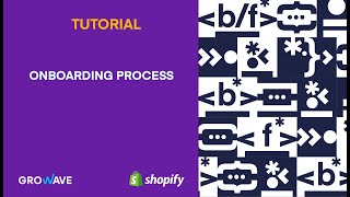 Growave Shopify App Onboarding Process