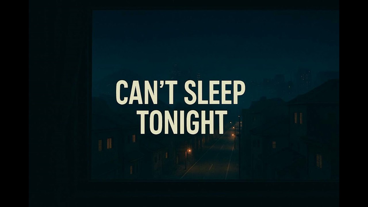Can’t Sleep Tonight - lofi