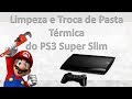 DESMONTANDO E MONTANDO PS3 SUPER SLIM -  LIMPEZA E TROCA DE PASTA TÉRMICA - PlayJogos&Projetos