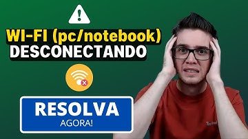 [RESOLVIDO] WI-FI DESCONECTANDO SOZINHO (PC/NOTEBOOk)