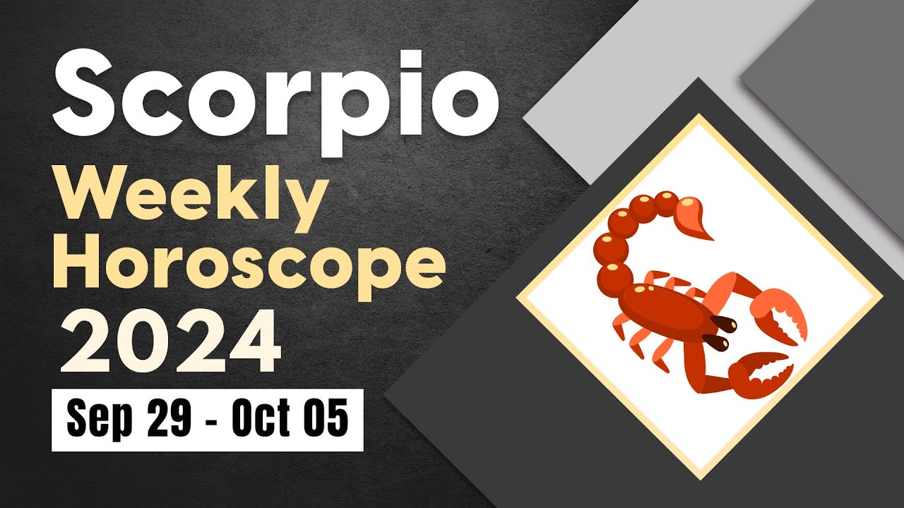 Scorpio Weekly Horoscope September 29 to October 05, 2024 YouTube