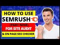 (Part Nine) SEMRush Tutorial | How To Use SEMRush for Site Audit & On Page SEO Checker