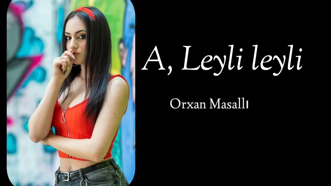 Leyli песня. Leyli песня