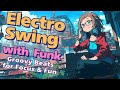 Electro Swing with Funk 🚀 Groovy Beats for Focus & Fun