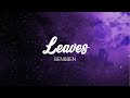 Ben&Ben - Leaves (Lyric Video)