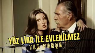 Yüz Lira ile Evlenilmez | Gülşen Bubikoğlu Eski Türk Filmi