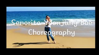 Señorita Dance Cover YOONJUNG BAE Choreography (배윤정 쌤 안무 쎄뇨리따 댄스커버) feat. Newport Beach, California