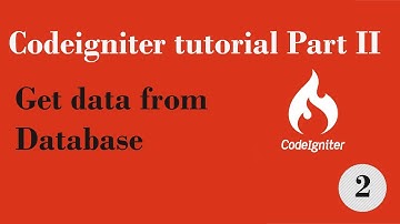 CodeIgniter Tutorial 2 : Select or Fetch Data from Mysql Database | Part 2