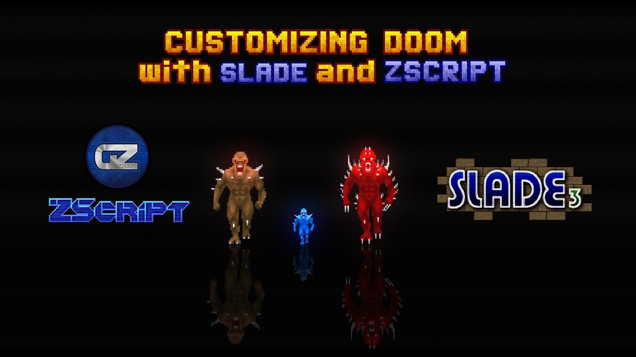 Customizing Doom with SLADE and ZSCRIPT